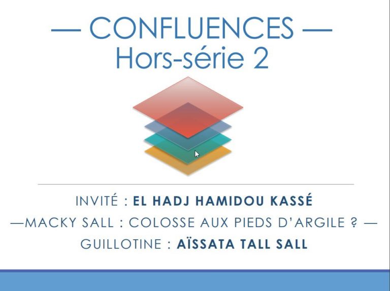 Podcast « CONFLUENCES »- Écoutez le ministre de la Communication de la présidence El Hadj Kassé : défense et illustration du « Salltennat » de Macky
