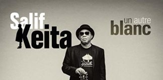 « Un Autre Blanc » : Alors, comment est le dernier album de Salif Keïta?