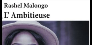 L’ambitieuse de Rashel Malongo ou séquelles d’un luxe trop rêvé au cœur d’une vie qui se moque d’être aigre et douce !