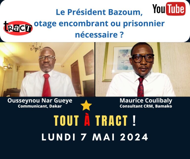 [TRACT TV] Maurice Coulibaly et Ousseynou Nar Gueye décryptent : &lsquo;Le Président Bazoum : otage encombrant ou prisonnier nécessaire ?&rsquo;