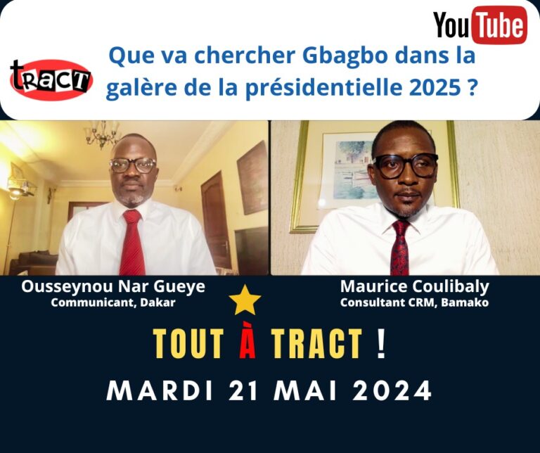 [TRACT TV]  Maurice Coulibaly & Ousseynou Nar Gueye : &lsquo;Que diable va faire Gbagbo dans la galère de la présidentielle 2025 ?&rsquo;