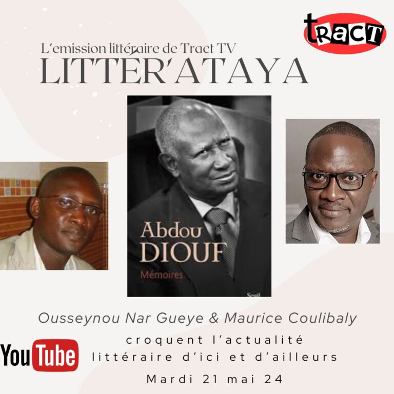 [TRACT TV] &lsquo;LITTÉR&rsquo;ATAYA&rsquo; : Maurice Coulibaly nous balade dans le livre &lsquo;Abdou Diouf, Mémoires&rsquo;