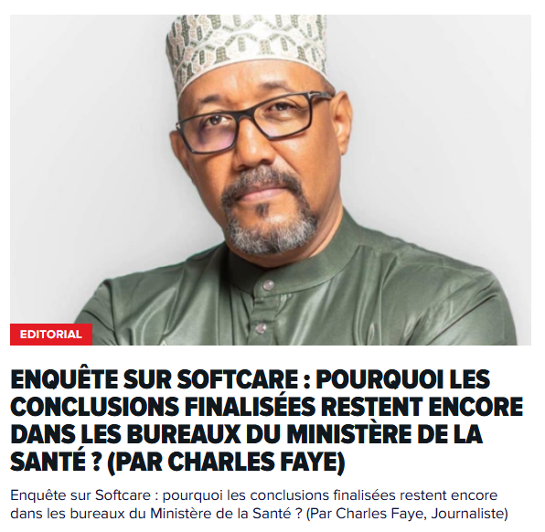 [ET DIT TÔT] Enquête sur Softcare : pourquoi les conclusions finalisées restent encore dans les bureaux du Ministère de la Santé ? (Par Charles Faye, Journaliste)
